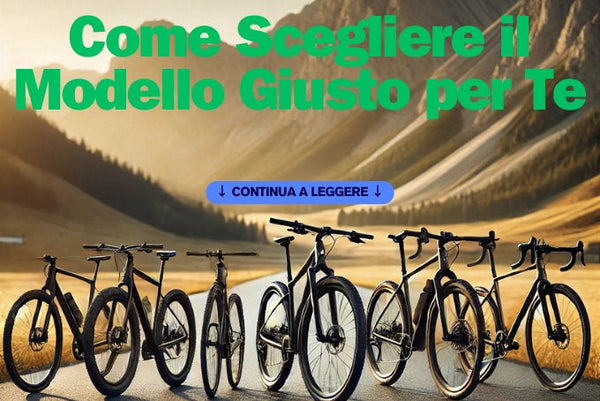 Guida Completa alla Scelta della Bici Perfetta: Come Scegliere il Modello Giusto per Te